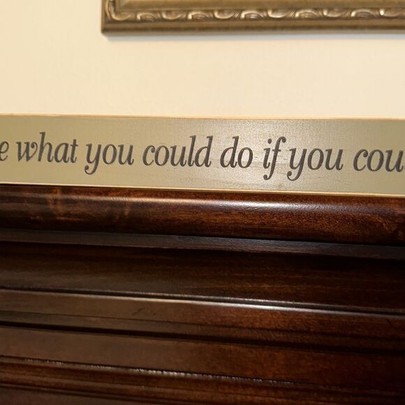 “Imagine what you could do if you could do what you Imagine” green black sign - Picture 3 of 13